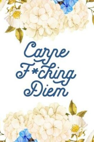 Cover of Carpe F*cking Diem