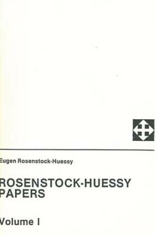 Cover of Rosenstock-Huessy Papers, Volume 1