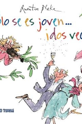 Cover of Sólo Se Es Joven...¡Dos Veces!