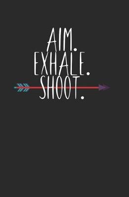 Book cover for Aim exhale shoot