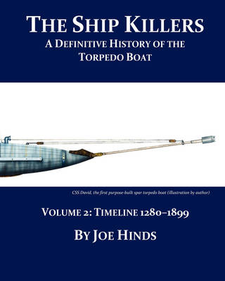 Book cover for The Definitive Illustrated History of the Torpedo Boat - Volume II, 1280 - 1899 (The Ship Killers)