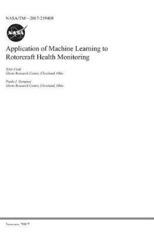 Cover of Application of Machine Learning to Rotorcraft Health Monitoring