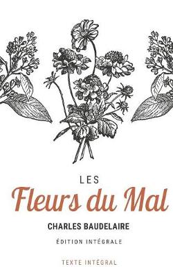 Book cover for Les Fleurs Du Mal (Texte Integral)