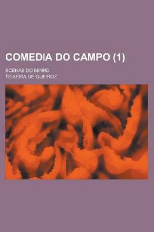 Cover of Comedia Do Campo; Scenas Do Minho (1 )