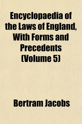 Book cover for Encyclopaedia of the Laws of England, with Forms and Precedents (Volume 5)