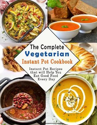 Book cover for The Complete Vegetarian Instant Pot Cookbook