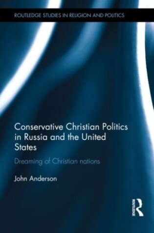 Cover of Conservative Christian Politics in Russia and the United States