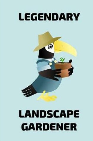 Cover of Legendary Landscape Gardener