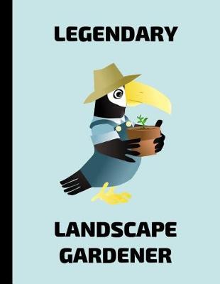 Book cover for Legendary Landscape Gardener