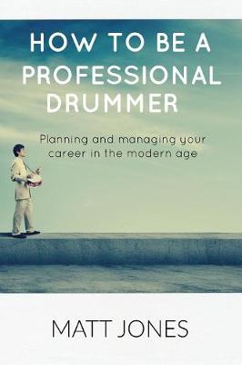 Book cover for How to Become A Professional Drummer