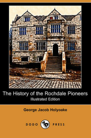 Cover of The History of the Rochdale Pioneers (Illustrated Edition) (Dodo Press)