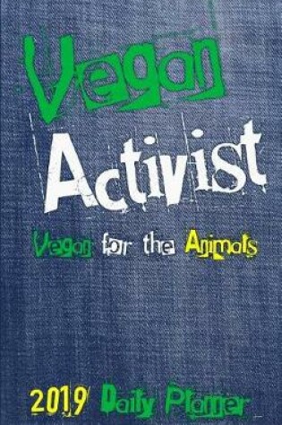 Cover of Vegan Activist 2019 Daily Planner