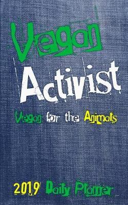 Book cover for Vegan Activist 2019 Daily Planner