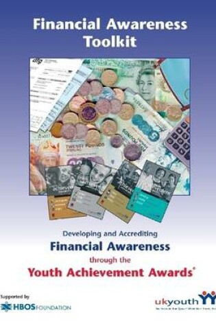 Cover of Financial Awareness Toolkit: Developing and Accrediting Financial Awareness Through Youth Achievement Awards