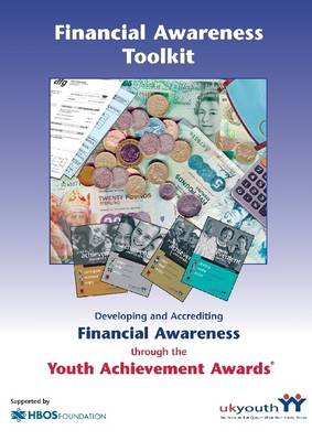 Book cover for Financial Awareness Toolkit: Developing and Accrediting Financial Awareness Through Youth Achievement Awards