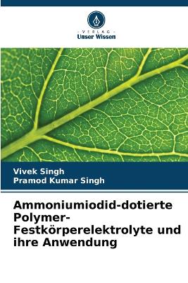 Book cover for Ammoniumiodid-dotierte Polymer-Festk�rperelektrolyte und ihre Anwendung