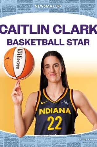 Cover of Caitlin Clark: Basketball Star