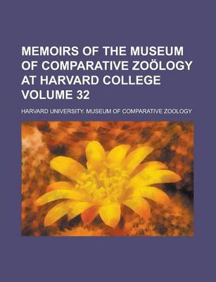 Book cover for Memoirs of the Museum of Comparative Zoology at Harvard College Volume 32