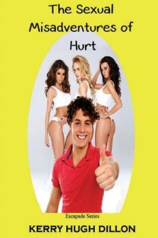 Cover of The Sexual Misadventures of Hurt