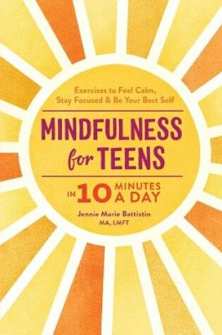 Cover of Mindfulness for Teens in 10 Minutes a Day