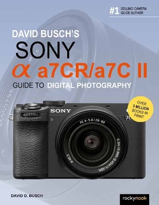 Book cover for David Busch's Sony Alpha a7CR/a7C II Guide to Digital Photography