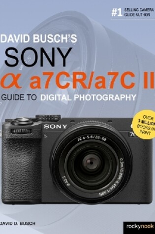 Cover of David Busch's Sony Alpha a7CR/a7C II Guide to Digital Photography