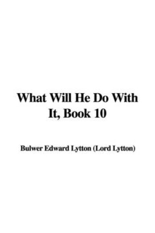 Cover of What Will He Do with It, Book 10