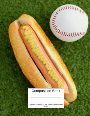 Book cover for Composition Book 100 Sheets/200 Pages/8.5 X 11 In. College Ruled/ Baseball and Hot Dog