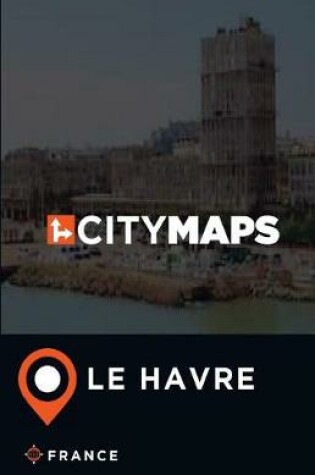 Cover of City Maps Le Havre France