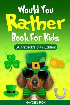 Cover of Would You Rather Book For Kids - St. Patrick's Day Edition