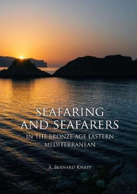 Book cover for Seafaring and Seafarers in the Bronze Age Eastern Mediterranean