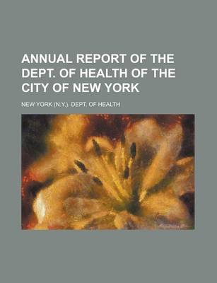 Book cover for Annual Report of the Dept. of Health of the City of New York