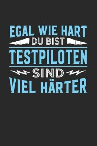 Cover of Egal wie hart du bist Testpiloten sind viel harter