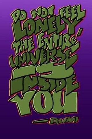Cover of Do Not Feel Lonely, the Entire Universe Is Inside You