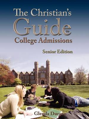 Book cover for The Christian's Guide to College Admissions, Senior Edition