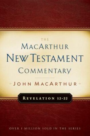 Cover of Revelation 12-22 MacArthur New Testament Commentary