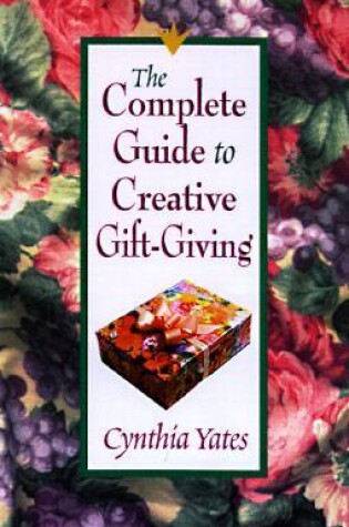 Cover of The Complete Guide to Creative Gift-giving