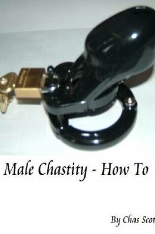 Cover of Male Chastity - How To