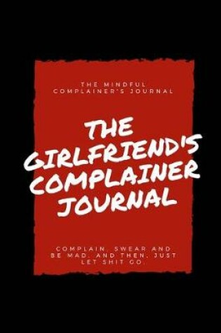Cover of The gilfriend's complainer journal