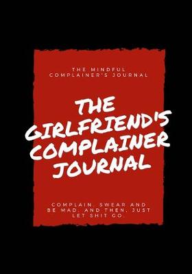 Book cover for The gilfriend's complainer journal