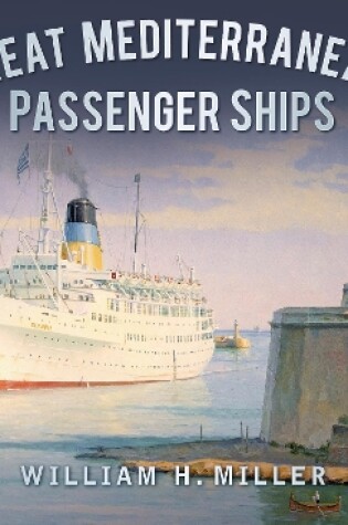 Cover of Great Mediterranean Passenger Ships