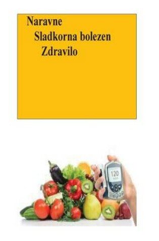 Cover of Naravne Sladkorna Bolezen Zdravilo