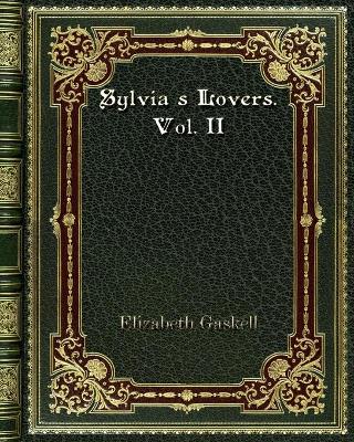Book cover for Sylvia's Lovers. Vol. II