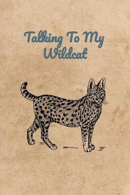 Book cover for Talking To My Wildcat