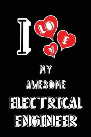 Cover of I Love My Awesome Electrical Engineer