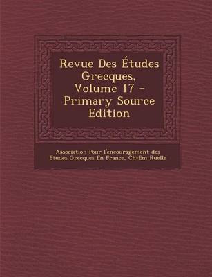Book cover for Revue Des Etudes Grecques, Volume 17