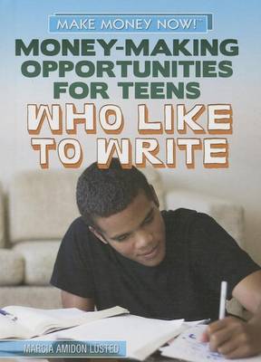 Cover of Money-Making Opportunities for Teens Who Like to Write
