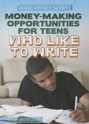 Book cover for Money-Making Opportunities for Teens Who Like to Write