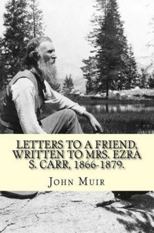 Cover of Letters to a Friend, Written to Mrs. Ezra S. Carr, 1866-1879. by