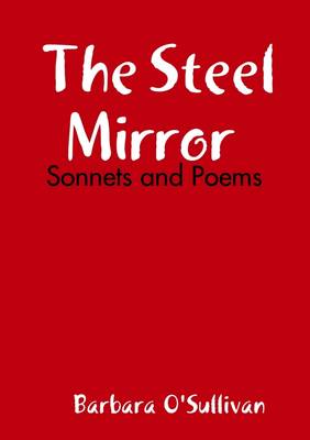 Book cover for The Steel Mirror Sonnets and Poems